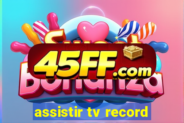 assistir tv record
